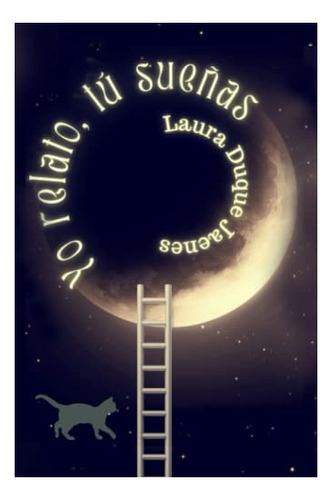 Libro Yo Relato, Tu Sueñas (edición Español)