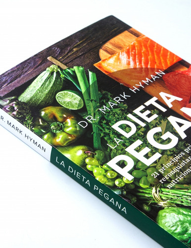 La Dieta Pegana: 21 Principios Prácticos Para Re-conquistar Tu Salud En Un Mundo Nutricionalmente Confuso, De Hyman, Mark., Vol. 1. Editorial Grijalbo, Tapa Blanda En Español, 2023