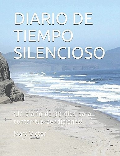 Diario De Tiempo Silencioso: ¡un Diario De 30 Dias Para Con