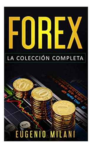 Libro Forex: Incluye Forex Online, Anàlisis Fundamental, Tra