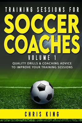 Libro Training Sessions For Soccer Coaches Book 1: Qualit...