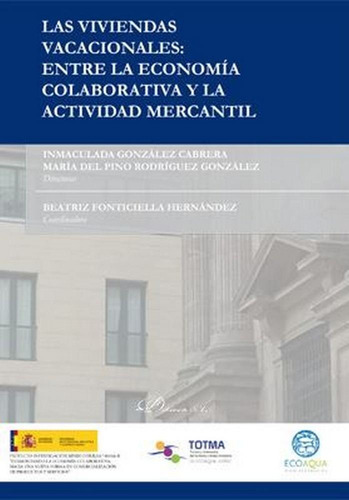 Las Viviendas Vacacionales: Entre La Economãâa Colaborativa Y La Actividad Mercantil, De Aa.vv.. Editorial Dykinson, S.l., Tapa Blanda En Español