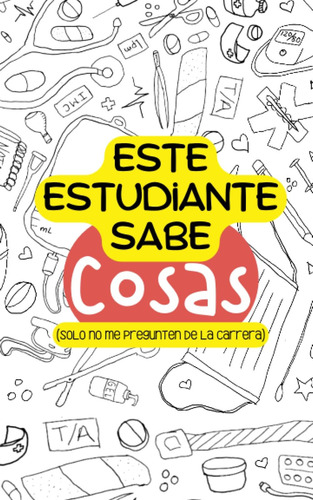 Libro: Cuaderno Para El Estudiante De Enfermería: Organizado