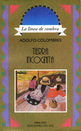 Tierra Incognita, De Adolfo Colombres. Editorial Del Sol, Tapa Blanda En Español