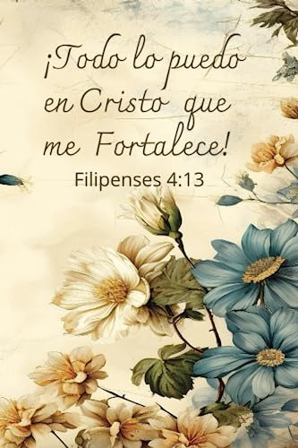 Todo Lo Puedo En Cristo Que Me Fortalece: Filipenses 4:13 Cl