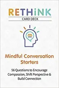 Rethink Card Deck Mindful Conversation Starters: 56 Question