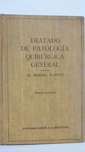 Tratado De Patología Quirúrgica General. Por M Bastos Ansart