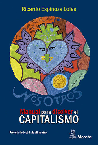 Nosotros. Manual Para Disolver El Capitalismo - Espinoza ...