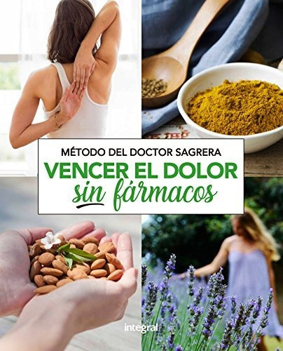 Método Del Doctor Sagrera, Vencer El Dolor Sin Fármacos / Dr