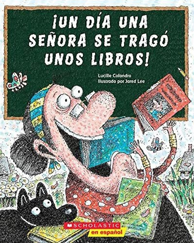 Libro :  Un Dia Una Señora Se Trago Unos Libros (there... 