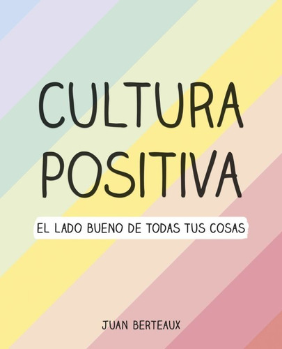 Cultura Positiva - Juan Berteaux
