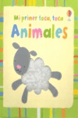 Mi Primer Toca Toca Animales, De Baggott, Stella (ilustracion). Editorial Usborne En Español