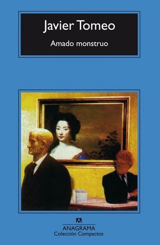 Amado Monstruo - Javier Tomeo