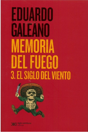 Memoria Del Fuego, Vol. 3 El Siglo Del Viento