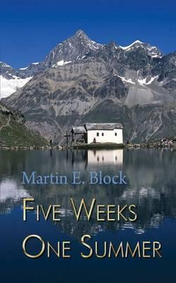 Libro Five Weeks One Summer - Martin E. Block