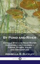 Libro By Pond And River : Animals Who Live Near Water Exp...