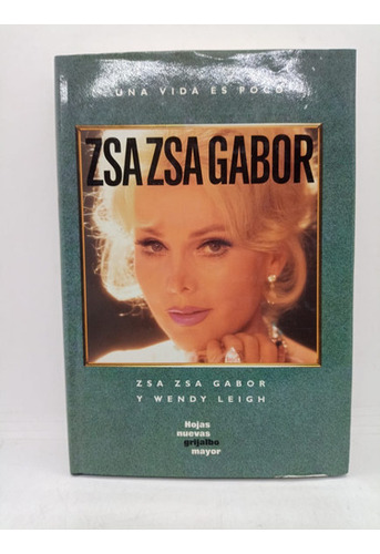 Una Vida Es Poco Zsa Zsa Garbon - Grijalbo - Usado