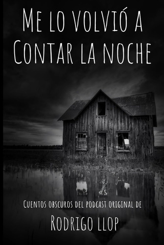 Libro: Me Lo Volvió A Contar La Noche: Cuentos Obscuros Del 