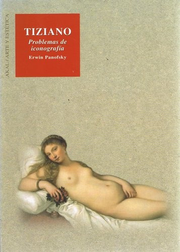 Tiziano - Problemas De Iconografía, Panofsky, Ed. Akal