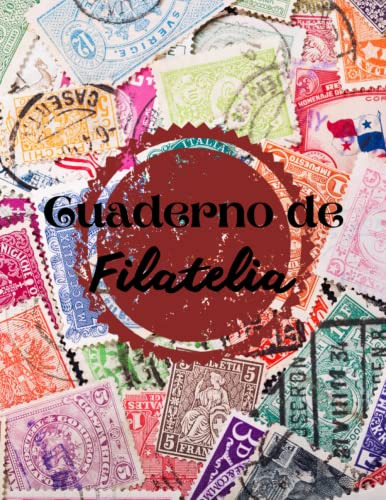 Cuaderno De Filatelia: Album Filatelico Para Referenciar Los