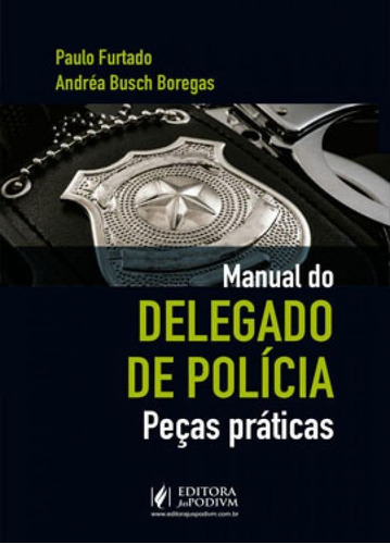 Manual De Delegado De Policia - Juspodivm, De Paulo Furtado. Editora Editora Juridica Da Bahia Ltda, Capa Mole, Edição 1 Em Português