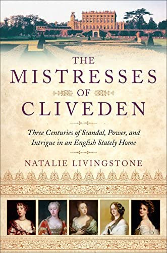 The Mistresses Of Cliveden: Three Centuries Of Scandal, Power, And In An English Stately Home, De Livingstone, Natalie. Editorial Ballantine Books, Tapa Dura En Inglés