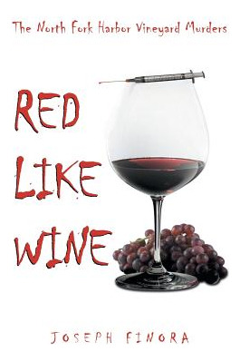 Libro Red Like Wine: The North Fork Harbor Vineyard Murde...