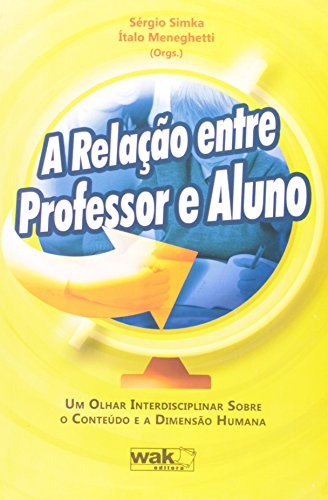 Libro Relação Entre Professor E Aluno A De Sérgio Simka Wak