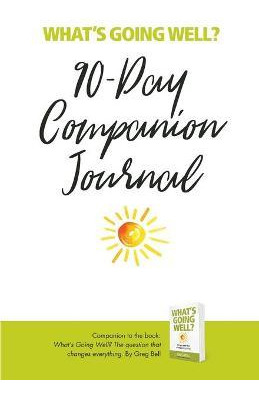 Libro What's Going Well? Journal : 90-day Companion Journ...