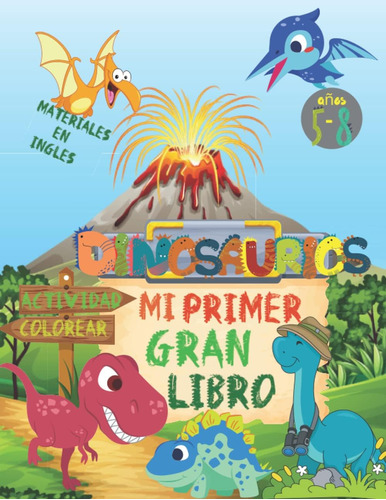 Libro: Mi Primer Gran Libro De Dinosaurios: Increíble Dinosa