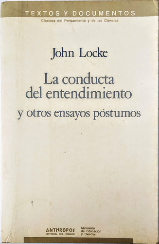 La Conducta Del Entendimiento Y Otros Ensayos - John Locke