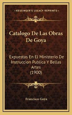 Libro Catalogo De Las Obras De Goya - Francisco Goya