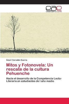 Libro Mitos Y Fotonovela : Un Rescate De La Cultura Pehue...