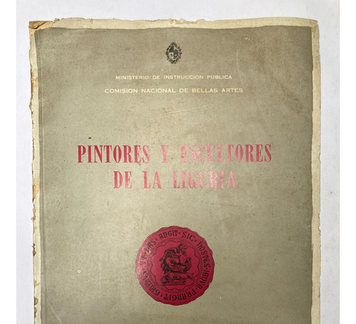 Pintores Y Escultores De La Liguria. Montevideo 1949.