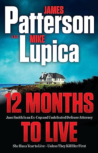 12 Months To Live: Jane Smith Has A Year To Live, Unless They Kill Her First (a Jane Smith Thriller, 1), De Patterson, James., Vol. 1. Editorial Little Brown And Company, Edición 2 En Inglés, 2023