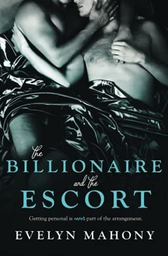 The Billionaire And The Escort - Mahony, Evelyn