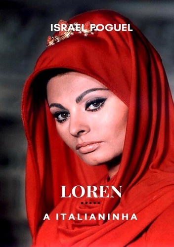 Loren: A Italianinha, De Israel Foguel. Série Não Aplicável, Vol. 1. Editora Clube De Autores, Capa Mole, Edição 2 Em Português, 2019