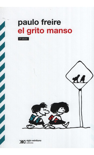 El Grito Manso (Edicion Definitiva), de Freire, Paulo. Editorial Siglo XXI, tapa blanda en español, 2008