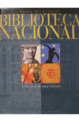 Biblioteca Nacional   A História De Uma Coleção