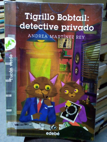 Libro/ Andrea Martínez - Tigrillo Bobtail: Detective Privado