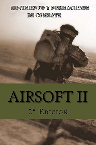 Airsoft Ii: Movimiento Y Formaciones De Combate: 2