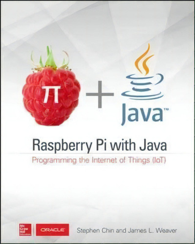 Raspberry Pi With Java: Programming The Internet Of Things (iot) (oracle Press), De Stephen Chin. Editorial Mcgraw-hill Education - Europe, Tapa Blanda En Inglés