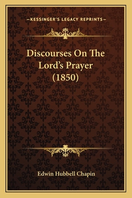 Libro Discourses On The Lord's Prayer (1850) - Chapin, E....