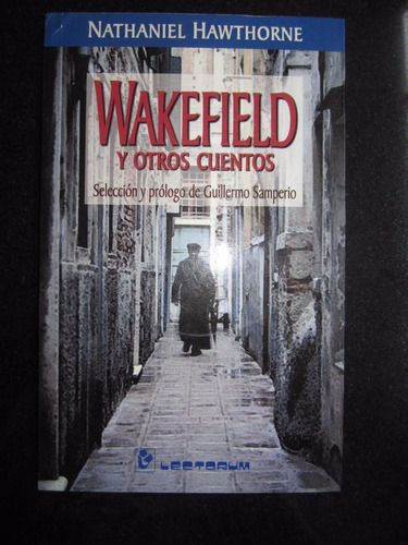 Nathaniel Hawthorne - Wakefield Y Otros Cuentos