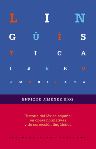 Historia Del Lãâ©xico Espaãâ±ol En Obras Normativas Y De Correcciãâ³n Lingãâ¼ãâ¡stica, De Jimenez Rios, Enrique. Iberoamericana Editorial Vervuert, S.l., Tapa Blanda En Español