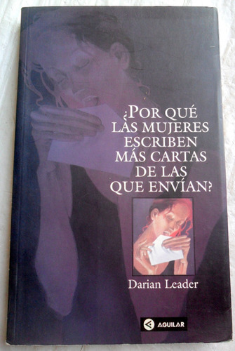 Por Qué Las Mujeres Escriben Más Cartas De...* Darian Leader