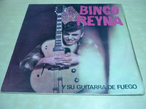 Bingo Reyna  Y Su Guitarra De Fuego Vinilo 6 Puntos