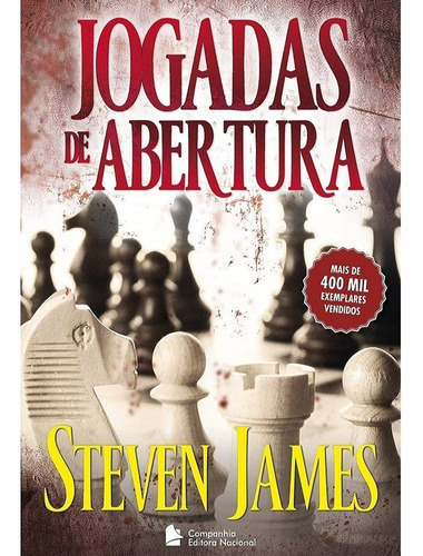 Jogadas De Abertura: Não Aplica, De Steven James. Série Os Arquivos Bowers, Vol. Não Aplica. Companhia Editora Nacional, Capa Mole, Edição Brochura Em Português, 2017