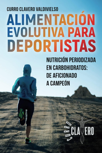 Libro: Alimentación Evolutiva Para Deportistas: Nutrición Pe