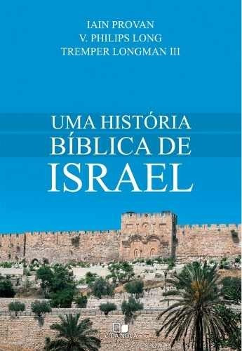 Uma História Bíblica De Israel Editora Vida Nova